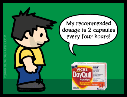 Dayquill box says "My dosage is two pills every four hours!"