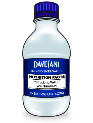 Davesani Nutrition Facts: IT'S WATER YOU DUMBASS!