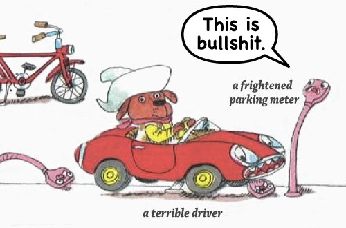Richard Scarry's terrible driver Dog is about to run over a parking meter saying