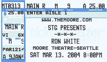 My ticket to see Tater Salad himself, Mr Ron White!