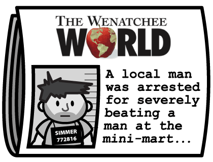 DAVETOON: News Headline... A local man was arrested for severely beating a man at the mini-mart...