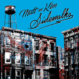 Matt & Kim, Sidewalks