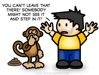 DAVETOON: Lil' Dave says You can't leave that there! Somebody might not see it and step in it! (Bad Monkey picks his nose)