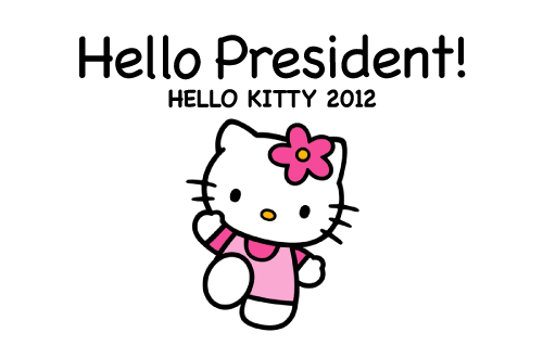 Hello President... Hello Kitty 2012