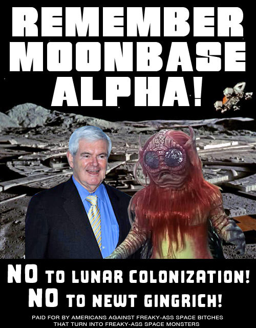 SAY NO LUNAR COLONIZATION! SAY NO TO NEWT GINGRICH!