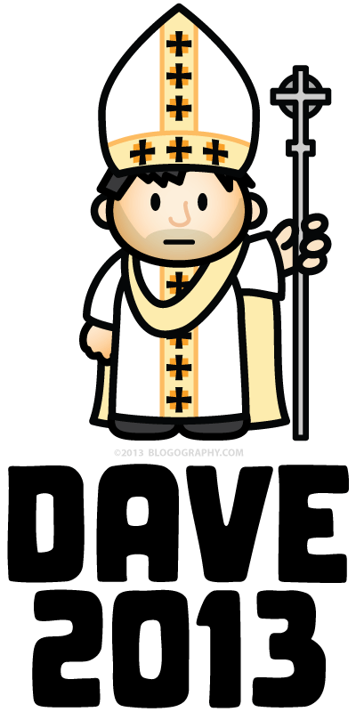 Dave for Pope 2013