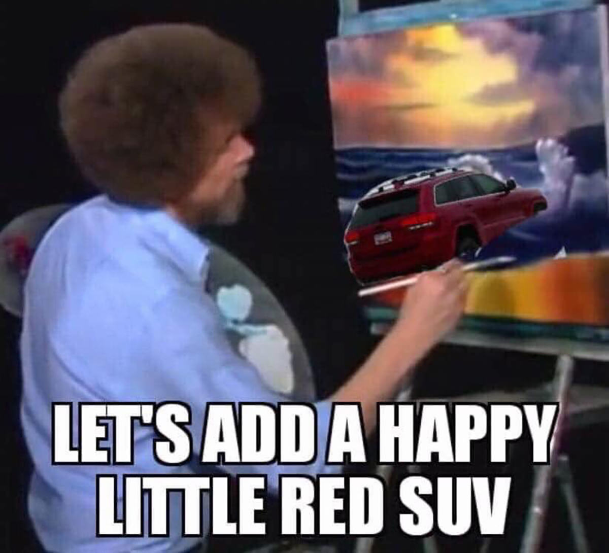 The Joy of Painting artist Bob Ross is adding a red SUV to a painting of a beach while saying LET'S ADD A HAPPY LITTLE RED SUV.