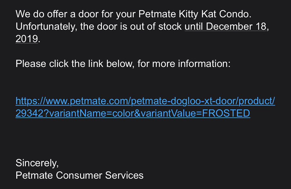 We offer a door for your Petmate Kitty Kat Condo, but it's out of stock until December 18. Here's a link (link to frosted door flap).