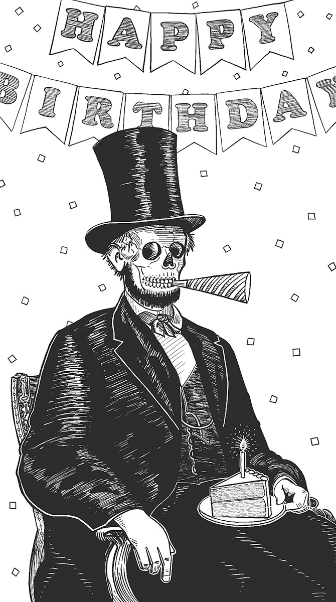 A drawing of Abe Lincoln's skeletal remains sitting in a chair holding a piece of birthday cake with a streamer in his mouth and a happy birthday sign in the background.