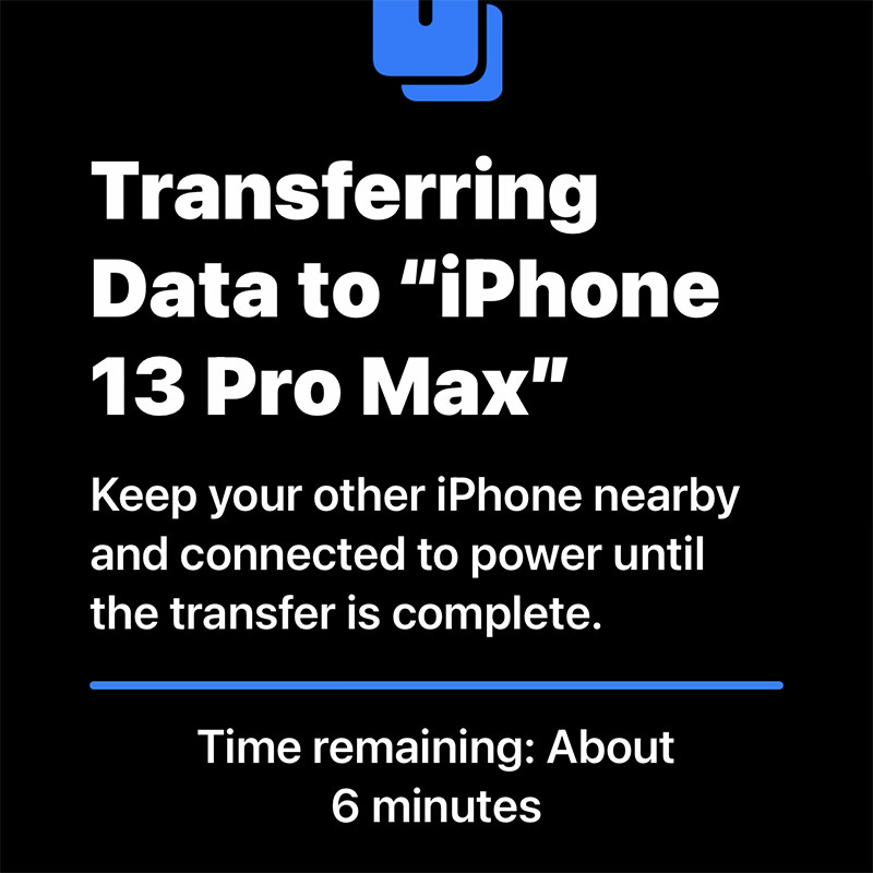 Transferring data to iPhone 13 Pro Max... time remaining: six minutes!