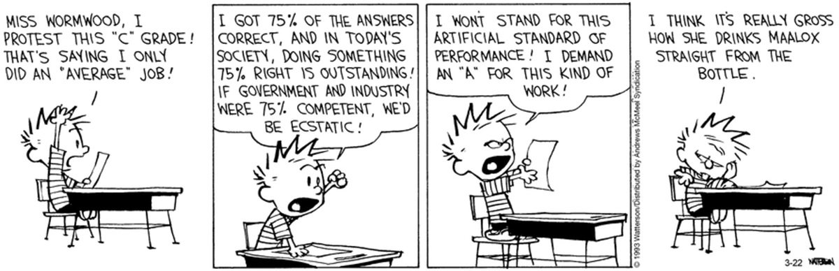 Calvin demands an A grade for his C effort!