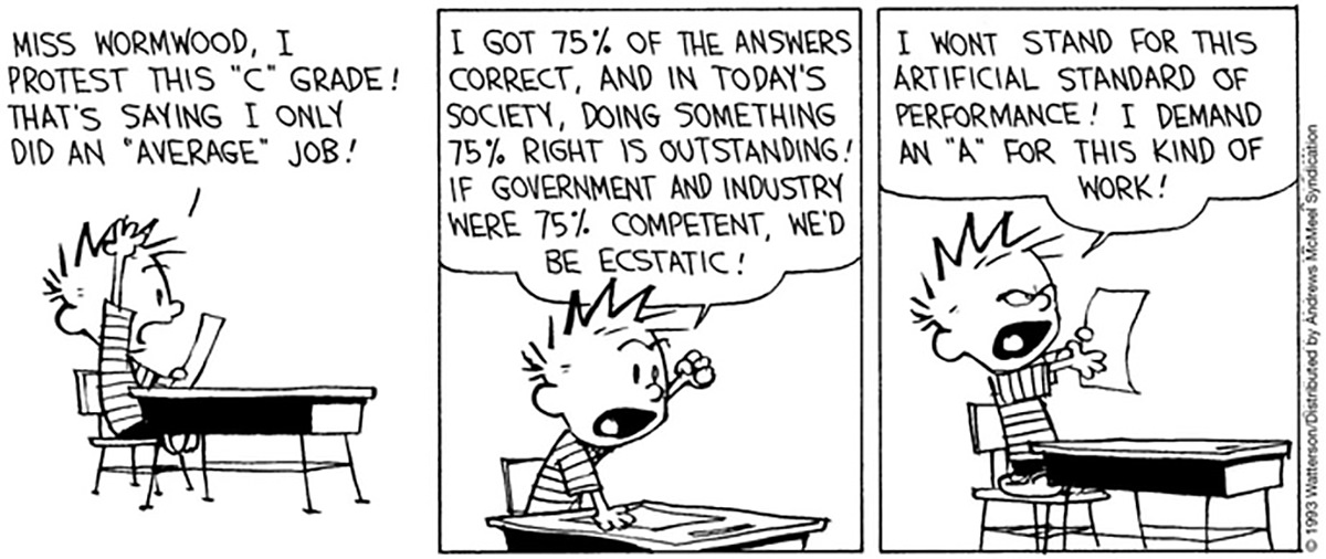 Calvin demands an A grade for his C effort!